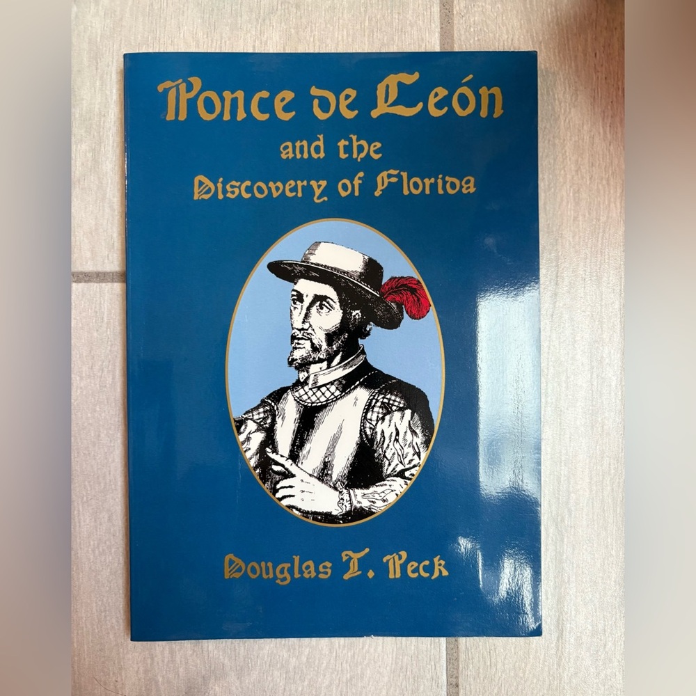 Ponce De Leon And The Disvovery of Florida Book, 
Douglas T. Peck USED